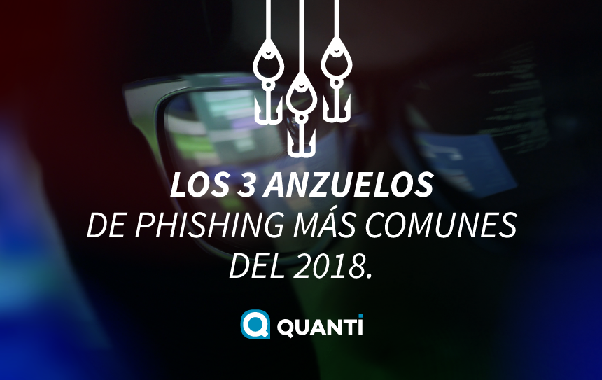 Los 3 anzuelos de Phishing más comunes del 2018.