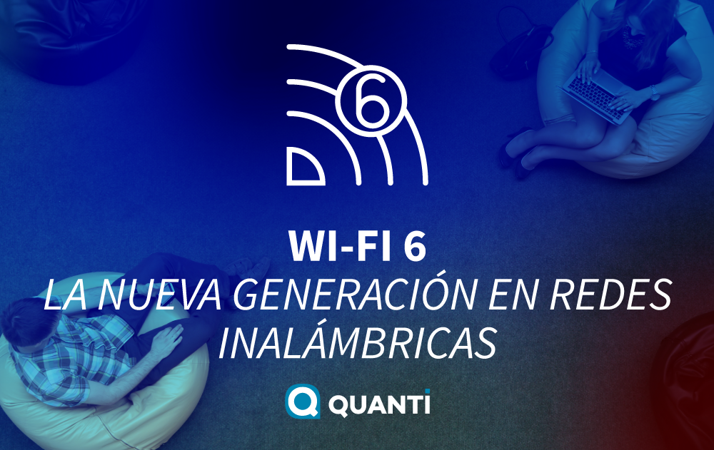 Wi-Fi 6 la nueva generación en redes inalámbricas