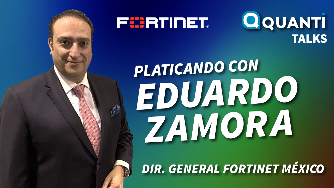 Platicando con Eduardo Zamora director general fortinet mexico