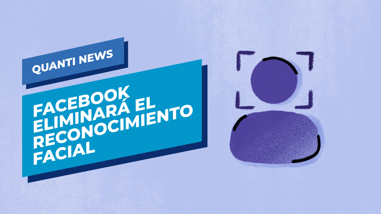 facebook-eliminara-el-reconocimiento-facial-quanti-news