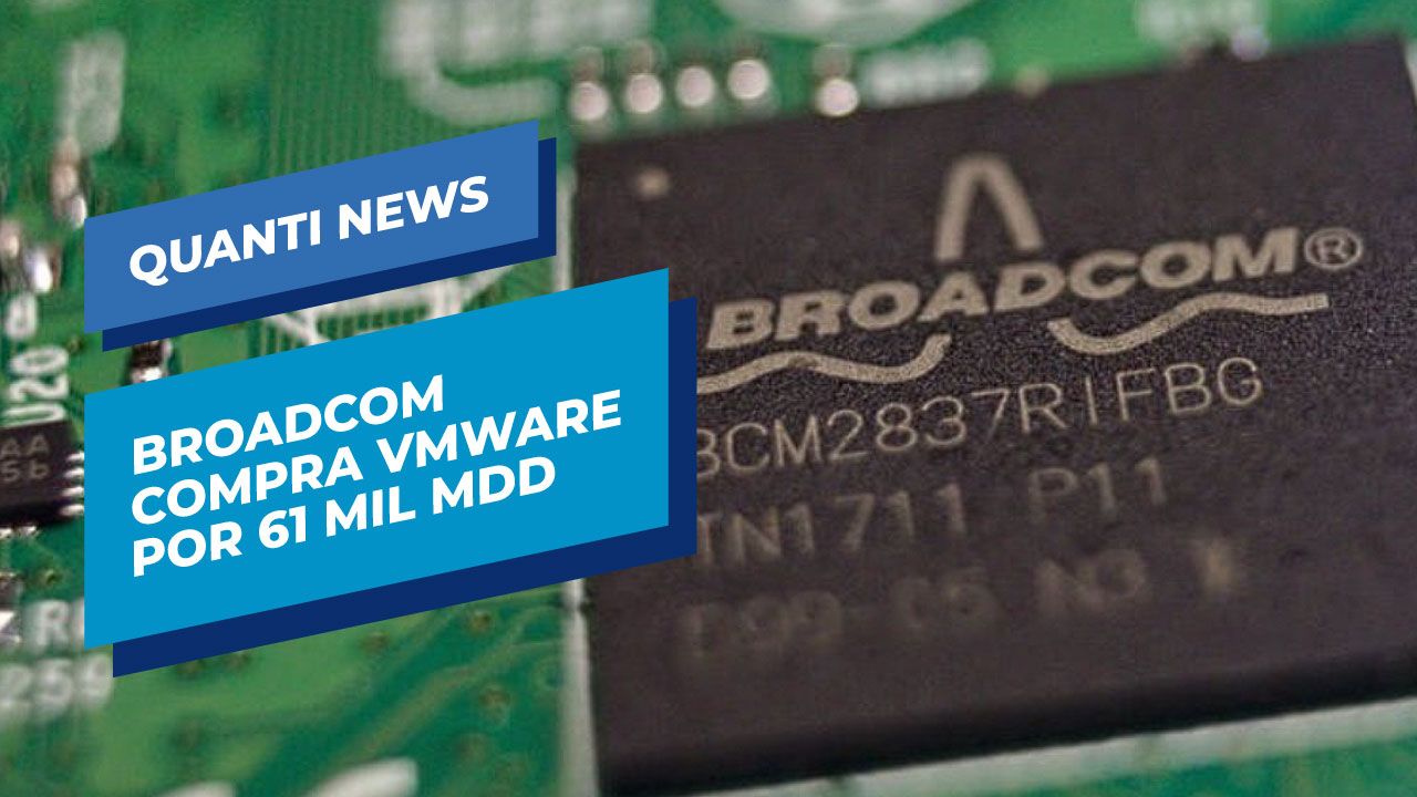 Broadcom compra VMware por 61 mil millones de dolares Quanti News