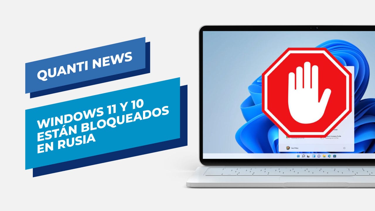 Windows 11 y 10 estan bloqueados en Rusia Quanti News