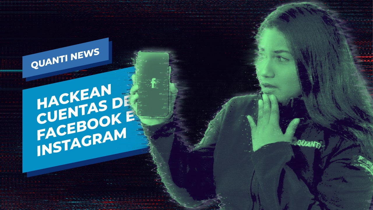 Hackean cuentas de Facebook e Instagram Quanti News