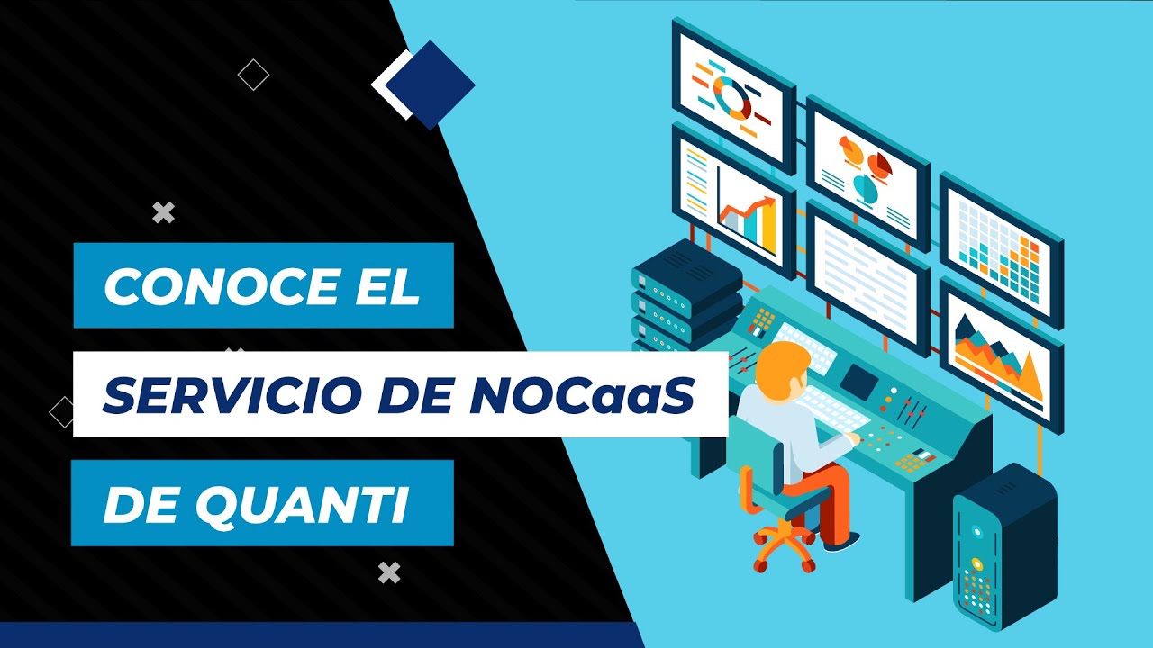 Conoce el servicio NOCaaS de Quanti