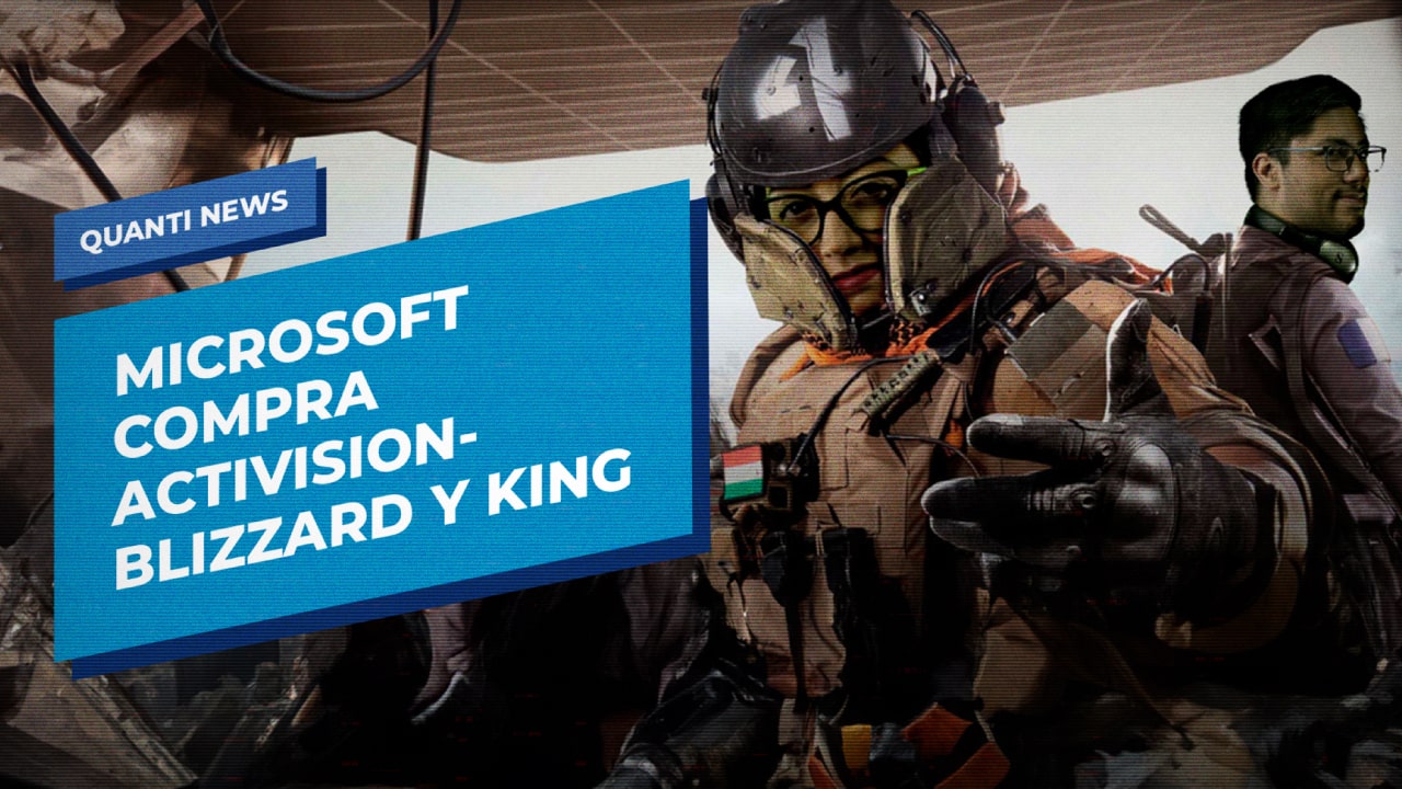 MICROSOFT-COMPRA-ACTIVISION-BLIZZARD-Y-KING-QUANTI-NEWS