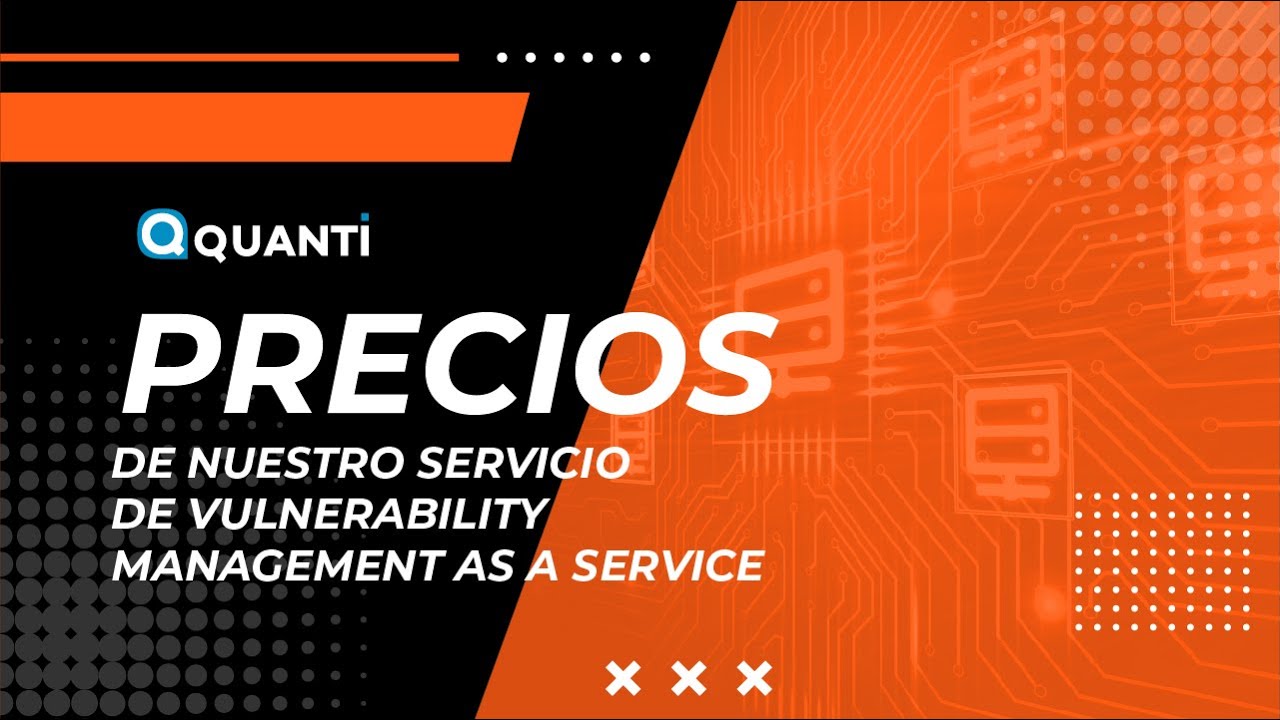 Vulnerability Management as a Service Precios - Cuanto cuesta el servicio