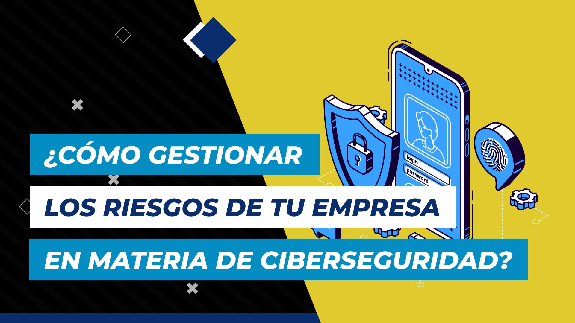 Como gestionar los riesgos de tu empresa en materia de ciberseguridad